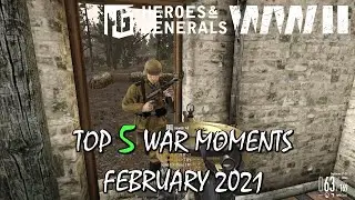 Heroes and Generals ► Top 5 War Moments | February 2021