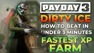 Payday 3 - Лучший способ быстро прокачать XP (Как получить грязный лед менее чем за 3 минуты)