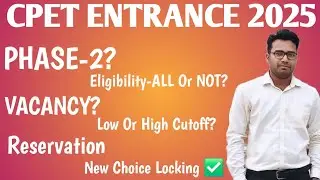Cpet Entrance Phase-2 Eligibility 2025 || VACANCY || Cutoff || New Choice filling || Reservation