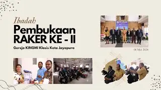 Pembukaan RAKER Ke - II BPH Klasis Kota Jayapura  | Berubah Menjadi Kuat I 06 Mei 2024