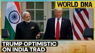 India-U.S.- Trump Optimistic as US Nears Fair Trade Deal with India | WION World DNA