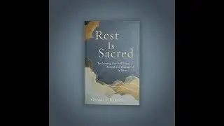 *New* Rest Book-Rest Is Sacred