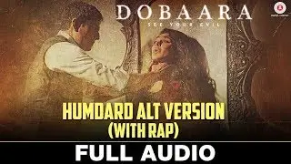 Humdard ALT Version (With Rap) - Full Audio | Dobaara | Huma Qureshi | Neha Pandey & Parry G