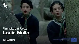 BFI at Home I Filmmakers in Focus: Louis Malle