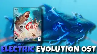 Maneater Electric Evolution OST Extended