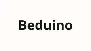 Jak wym&oacute;wić Beduino