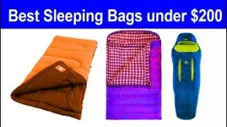 Best Sleeping Bags under $200 for 2024