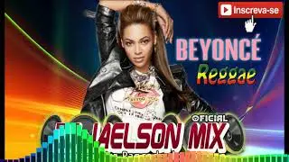 Beyoncé - Broken-Hearted Girl Reggae Remix ( DJ JAELSON MIX )