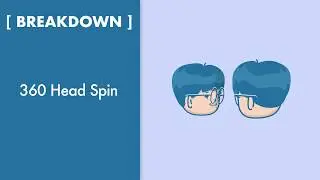 [Breakdown] 360 Head Spin / 360 머리 돌리기