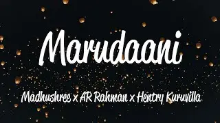 Marudaani (Lyrics) - Madhushree, A.R. Rahman, Hentry Kuruvilla