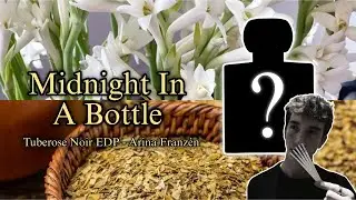 Tuberose Noir - Arina Franz&eacute;n | The Delicate Side of Botanical Perfume