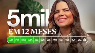 6 passos para juntar os primeiros 5 mil em 12 meses