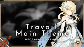 ｢Travail: Main Theme｣ Genshin Impact Fanmade Extended OST
