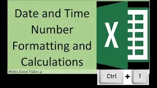 M365 Excel Basics Video 4: Date and Time Number Formatting, and MROUND Function