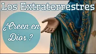 Los Extraterrestres &iquest;Creen en Dios?