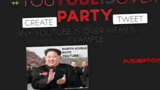 #YoutubeIsOverParty (Dont take this srsly youtube plz)