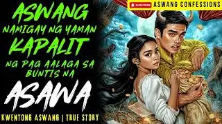 ASWANG NA NAMIGAY NG YAMAN KAPALIT NG PAG AALAGA SA BUNTIS NA ASAWA I Kwentong Aswang I True Story