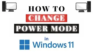 How To Change Your Power Mode in Windows 11: Step-by-Step Guide!