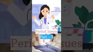 Period issues in young girls - Part 3