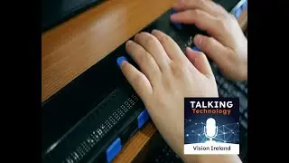 Talking Technology Episode 57 &ndash; Braille for education, Voice Notes, and a little bit of Brian