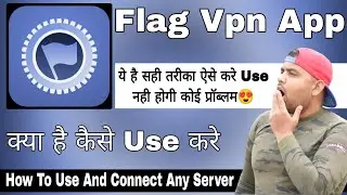 Flag Proxy Fast Stable || Flag Proxy Kaise Use Kare || How To Use Falg Proxy || Falg Vpn App