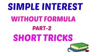 Simple Interest Short Tricks Without Formula Concpet  [PART-2 HINDI ]