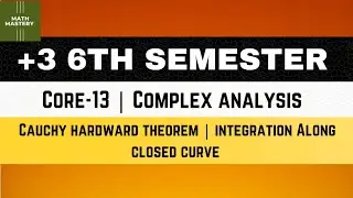 Lect-11 | Cauchy Hardward Theorem | Integration along closed curve