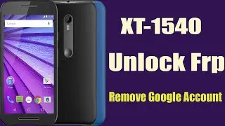 Motorola Moto G 3rd Gen XT1550 FRP Unlock or Google Account Bypass
