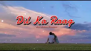 Dil ka Raag |Lofi Letters Creation |official music video 