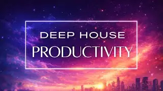 High-Tempo Deep House for Productivity, Cleaning & Staying Focused (110&ndash;122 BPM)
