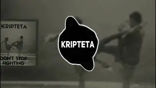 Kripteta - Don't Stop Fighting (Kripteta Dubstep Remix)