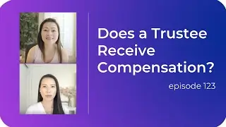 Does a Trustee Receive Compensation? | Ep. 123