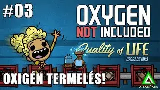 &Ouml;nfenntart&oacute; Oxig&eacute;n ell&aacute;t&aacute;s! - Oxygen Not Included #03 - Quality of Life MK3