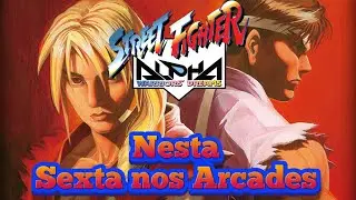 Nesta Sexta nos Arcades: Street Fighter Alpha: Warrior's Dreams