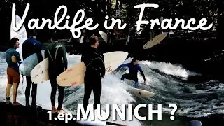 Munich - Vanlife in France - 1&ordm; ep. First days in Munich - Eisbachwelle | Subtitles