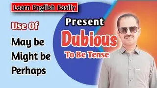 Present Dubious To Be Tense | Use of may,might, may be, perhaps | English Sindhi | Ramzan Mari