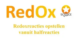 Redoxreacties opstellen mat behulp van halfreacties.