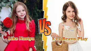 Eva Bravo VS Like Nastya Transformation 👑 New Stars From Baby To 2024