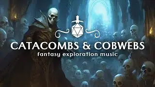 Catacombs and Cobwebs (Fantasy Exploration Music)