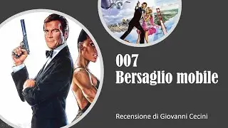 007 BERSAGLIO MOBILE (1985) recensione di Giovanni Cecini