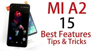 MI A2 15 Best Features and Tips and Tricks