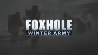 Foxhole - Winter Army: Ep 1