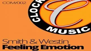 Smith & Westin - Feeling Emotion - OFFICIAL VIDEO