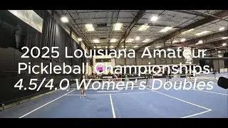 2025 Louisiana Amateur Pickleball Championships: 4.5/4.0 Women's Doubles (Round 2)