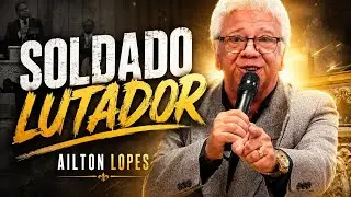 SOLDADO LUTADOR - AILTON LOPES .MUSICA GOSPEL ( O BOM SOLDADO MORRE MAS MORRE LUTANDO )