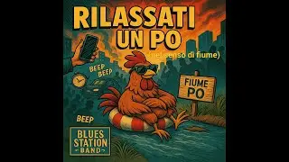 Blues Station Band - Rilassati un Po (nel senso di fiume) [Official Video]