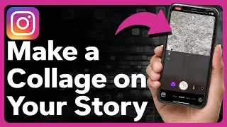 How To Make A Collage On Instagram Story