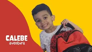 ABRINDO A PRIMERIA MOCHILA DA ESCOLA - Calebe Aventura
