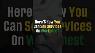 How to Sell Services on WorkChest (Step by Step)