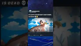 If Luffy Found out Garp is Dead!!#onepiece #luffy #garp #anime #animeedit #amv
